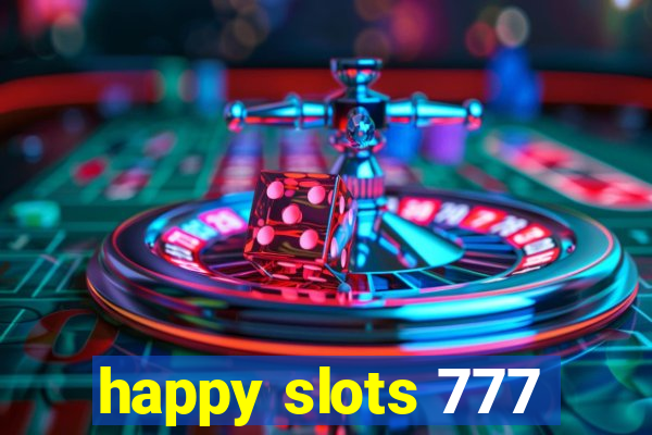 happy slots 777